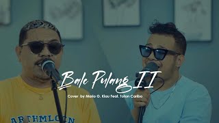 BALE PULANG II  Mario G Klau Feat TOTON CARIBO  Live Cover LOAD LINE MUSIC [upl. by Omor]