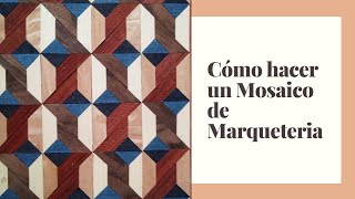 cómo hacer un Mosaico de Marqueteria [upl. by Lac]