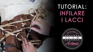 Tutorial Infilare i Lacci nel Corsetto [upl. by Aindrea]