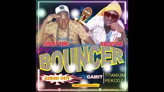 BOUNCER SONG ft Smart King X Rockstar [upl. by Schlenger]