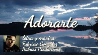 ADORARTE  VIDEO LYRIC DE FABRICIO GONZÁLEZ  OFICIAL [upl. by Kaden]