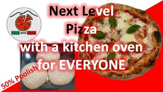 Next Level Pizza for the Kitchen Oven  for Everyone  Poolish [upl. by Winne]