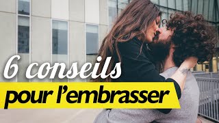 6 Conseils pour bien embrasser [upl. by Nylssej]