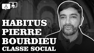 HABITUS PIERRE BOURDIEU CLASSE SOCIAL [upl. by Brindle]