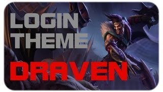 League Of Draven  Login Theme 11 [upl. by Retseh]