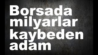 Borsada bir ayda milyarlar kaybeden adam Barış Soydan anlatıyor [upl. by Flossi]