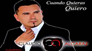 Claudio Alcaraz Cuando Quieras Quiero Disco Completo 2015 [upl. by Eadahs]