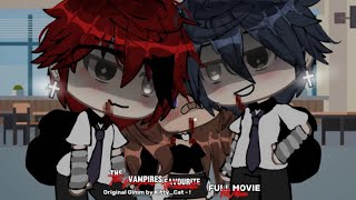 • The vampires favourite •  FULL MOVIE WITH BOUNS PARTS  Glmm  Og idea [upl. by Aihcela349]