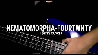 NEMATOMORPHAFOURTWNTY Bass cover [upl. by Tsirhc]