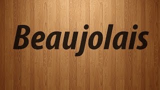 How to Pronounce Beaujolais  Beaujolais Pronunciation [upl. by Cartwell971]