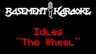 Idles  THE WHEEL  Basement Karaoke  Instrumental with lyrics no vocals [upl. by Okir]