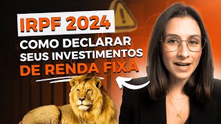 PASSO A PASSO na prática de como declarar seus investimentos de renda fixa no IRPF 2024 [upl. by Fredric929]