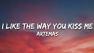 Artemas  i like the way you kiss me Lyrics [upl. by Yesac747]