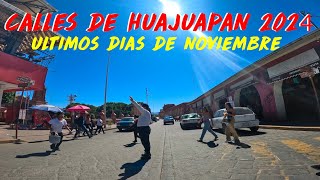 🇲🇽 CALLES DE HUAJUAPAN 2024  Ultimos dias de noviembre [upl. by Noeruat]