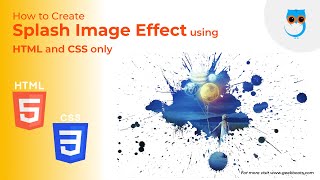 Create a Cool Splash Image Effect with HTML amp CSS Only  Geekboots [upl. by Tibbs]