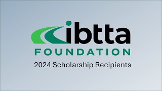 IBTTA 2024 Scholarship Recipients [upl. by Jaal]