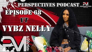 Vybz Nelly Talks Trinidadian Music Heart Break Celibacy and Life Story Perspectives Podcast Ep68 [upl. by Zoeller]