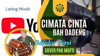 Cimata Cinta Bah Dadeng Versi Bajidor Cover Pak Mufti  Lagu Sunda Viral [upl. by Notsua]