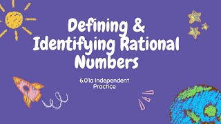 Defining amp Identifying Rational Numbers 6th Grade 101a Independent Practice [upl. by Chemosh]