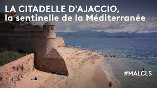 La citadelle dAjaccio la sentinelle de la Méditerranée [upl. by Oninrutas]