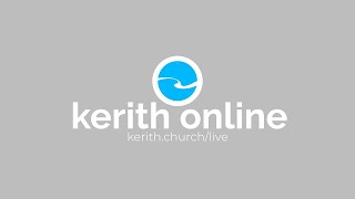 Kerith Online Full Service  140724 [upl. by Reinar]