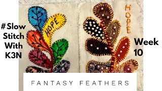 slowstitchwithk3n Week 10Fantasy Feathers [upl. by Nyrret]