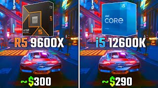 RYZEN 5 9600X vs INTEL i512600K  Test in 6 Games [upl. by Viafore]