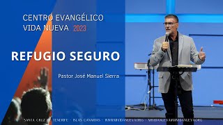 quotRefugio seguroquot por el Pastor José Manuel Sierra [upl. by Asseram]