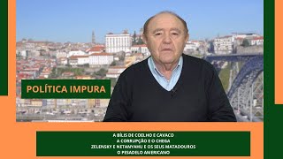 A BÍLIS DE COELHO E CAVACO  A CORRUPÇÃO E O CHEGA  ZELENSKY E NETANYAHU E OS   Política Impura [upl. by Columbyne22]