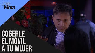 Cogerle el móvil a tu mujer  José Mota [upl. by Huppert920]