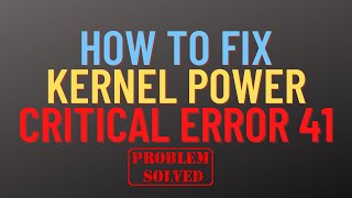 How to FIX Kernel Power Critical Error 41 [upl. by Egidius]