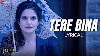 Tere Bina  Arijit Singh  1921  Zareen Khan amp Karan Kundrra  Aakanksha S  Asad Khan  Lyrical [upl. by Occor997]