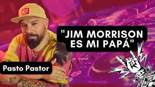 “Mi mamá siempre me ha dicho que JIM MORRISON ES MI PAPÁ”  PASTO PASTOR de Rockabulario [upl. by Philippe]