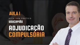 Usucapião e Adjudicação Compulsória passo a passo Aula I [upl. by Kippar]