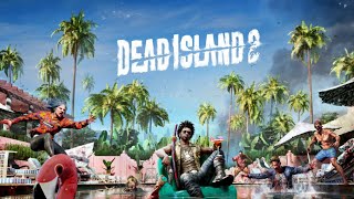 🔴LiVE GamePlayDEAD ISLAND 2 WELCOME BACK TO THE ISLAND IAM YOUR TOUR GUIDE PT2 WE BEEN WAITING [upl. by Bonnell]