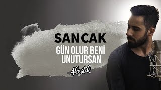 Sancak  Gün Olur Beni Unutursan Akustik Video [upl. by Treborsemaj859]