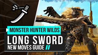 Monster Hunter Wilds  Long Sword New Moves Guide [upl. by Sanson]