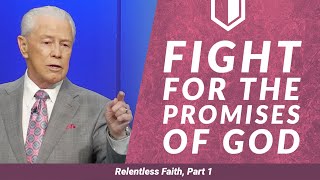 Fight for the Promises of God  Relentless Faith Part 1 [upl. by Refotsirhc]