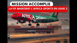 Mission Accomplie  La FIF Maintient L’Africa Sports en Ligue 2 [upl. by Georgine]