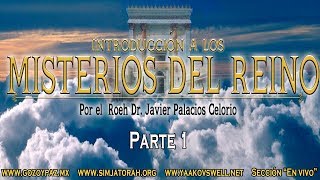 Introducción a los Misterios del Reino El Maná por el Roeh Dr Javier Palacios Celorio [upl. by Weikert866]