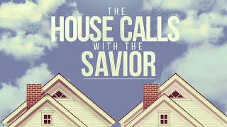 Pastor Tim Gammons The House Calls with the Savior 6 [upl. by Gabriella224]