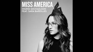 Ingrid Michaelson  Miss America feat Sara Bareilles [upl. by Story]