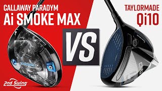 CALLAWAY PARADYM Ai SMOKE MAX vs TAYLORMADE Qi10  2024 Drivers [upl. by Garaway419]