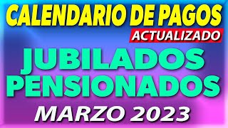 CALENDARIO de PAGOS para Jubilados y Pensionados MARZO 2023 ACTUALIZADO âœ… [upl. by Bartholomeo]