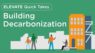 What is Building Decarbonization  Elevate Quick Takes [upl. by Darraj]