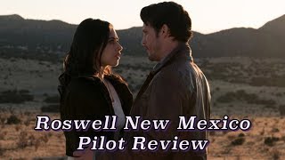 Roswell New Mexico Season 1 Episode 1 Pilot PREMIERE Review [upl. by Eevets]