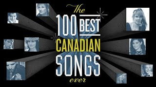 The 100 Best Canadian Songs Ever [upl. by Anileba]