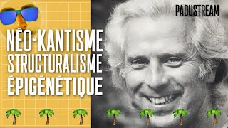 NEOKANTISME STRUCTURALISME et EPIGENETIQUE [upl. by Enilarac702]