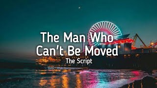 The Script  The Man Who Cant Be Moved Lyrics [upl. by Allebara]