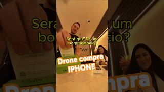 DRONE COMPRA IPHONE Fez bom negócio 🍎📱 iphone [upl. by Ceevah]